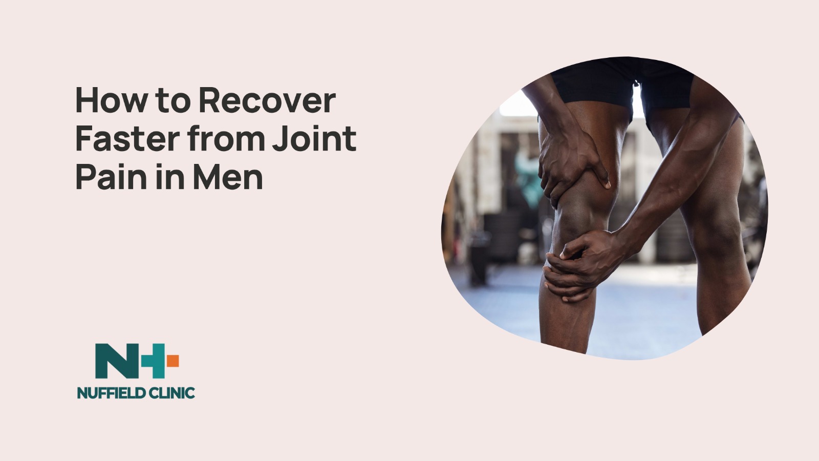 How to Recover Faster from Joint Pain in Men