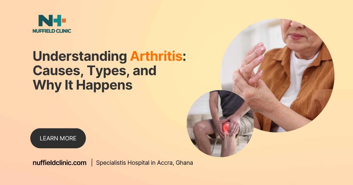 Understanding Arthritis Causes, Types, and Why It Happens